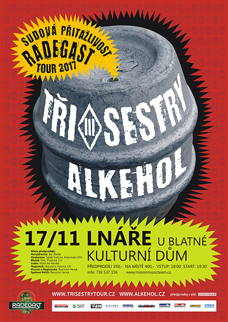 SUDOVÁ PŘITAŽLIVOST RADEGAST TOUR 2017 TŘI SESTRY a ALKEHOL, Lnáře, 17/11/2017 19:30