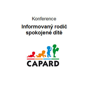 Informovaný rodič - spokojené dítě<br>Konference CAPARD 2017