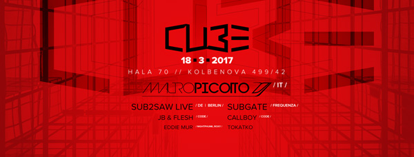 CUBE w/ Mauro Picotto, Praha, 18/03/2017 21:00