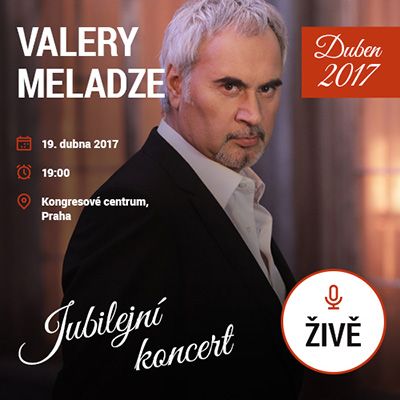 Valery Meladze Jubilejní koncert, Praha, 19/04/2017 19:00