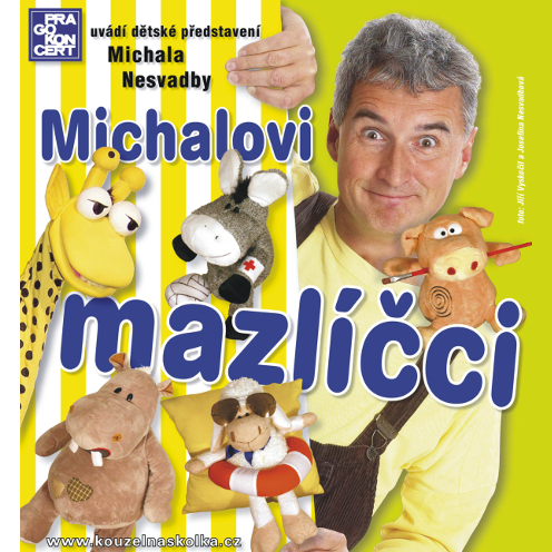 Michalovi mazlíčci<BR>Představení Michala Nesvadby<BR>Kouzelná školka