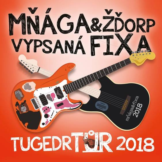 Mňága a Žďorp & Vypsaná fiXa Tugedr TŮR, Hradec Králové, 30/11/2018 20:00