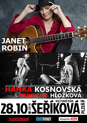 JANET ROBIN (USA)/HANKA KOSNOVSKÁ & VERONIKA HLOŽKOVÁ/- 
Plzeň
 -KD Šeříková
 
Plzeň