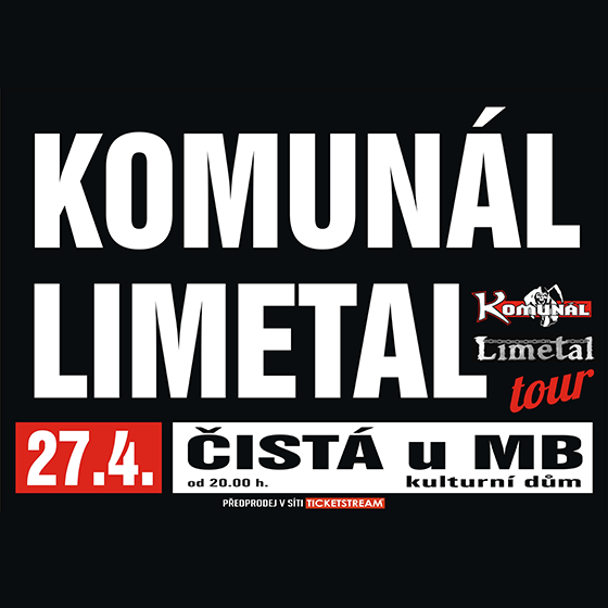 KOMUNÁL + LIMETAL- koncert Čistá -KD Čistá