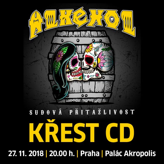 ALKEHOL/Křest CD Sudová přitažlivost/- 
Praha
 -Palác Akropolis
 
Praha