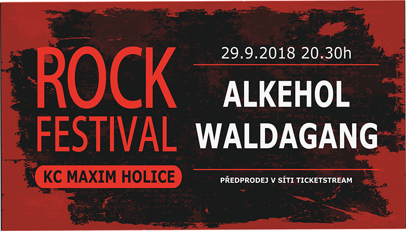 ALKEHOL & WALDAGANG/Rock Festival Holice 2018/- Holice -Maxim Holice, Holice