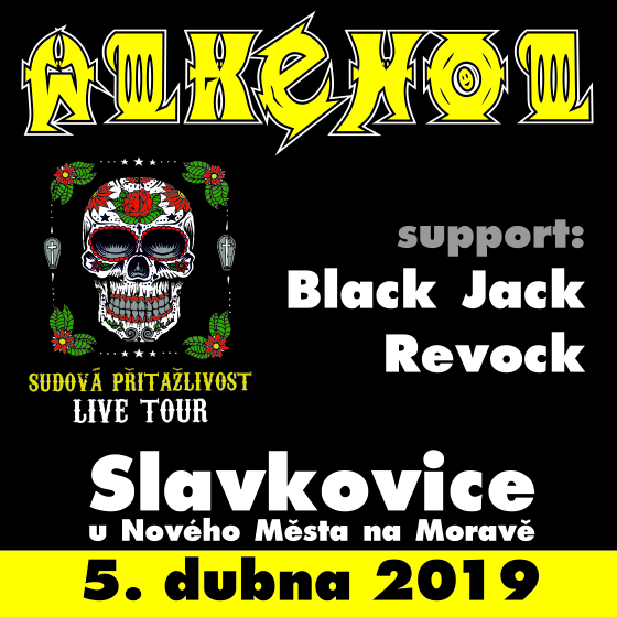 ALKEHOL + BLACK JACK + REVOCK/SUDOVÁ PŘITAŽLIVOST TOUR/ROCKOVÝ VEČER PLNÝ HUDBY- koncert Slavkovice -KC Slavkovice, Slavkovice