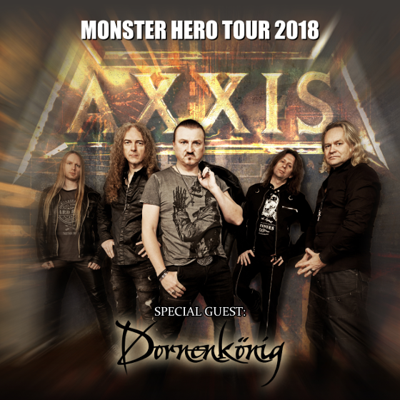 AXXIS/Special guest: Dornenkönig/- 
Praha
 -Nová Chmelnice
 
Praha