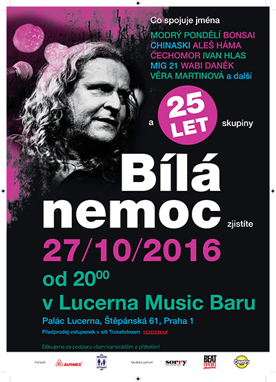 Bílá nemoc - 25 let -Lucerna Music Bar
 
Praha