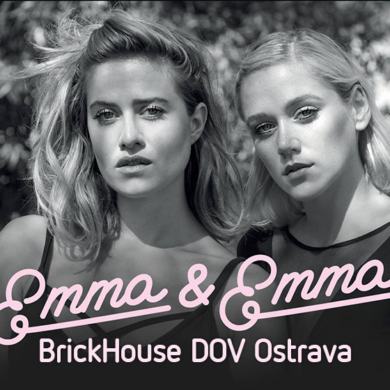 EMMA & EMMA/Emma Smetana a Emma Drobná/- 
Ostrava
 -BrickHouse DOV
 
Ostrava