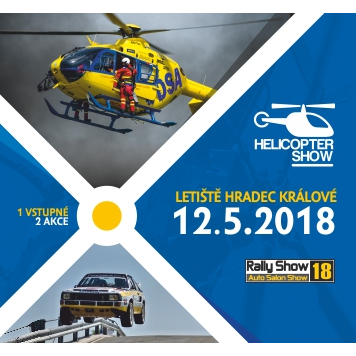 HELICOPTER A RALLY SHOW 2018/www.helicoptershow.cz www.rallyshow.cz/- Hradec Králové -Festivalpark / Letiště Hradec Králové Hradec Králové