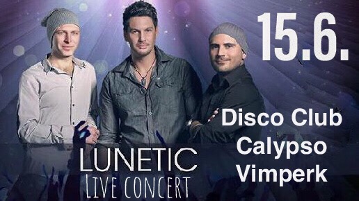 LUNETIC/Live concert/ -Disco club Calypso
 
Vimperk