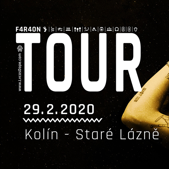 LVCAS DOPE/F4R4ON TOUR/- 
Kolín
 -Staré Lázně
 
Kolín