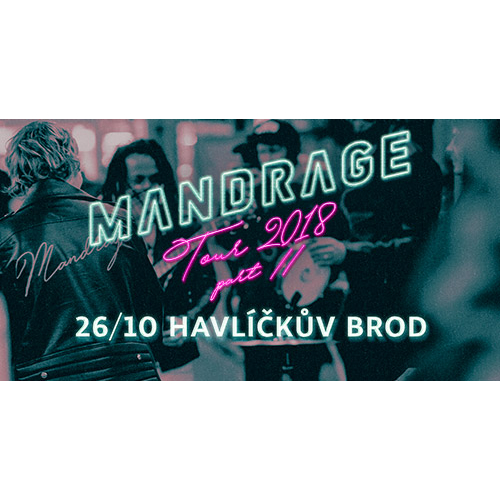 MANDRAGE - TOUR 2018 PART II- koncert v Havlíčkově Brodě -Kulturní dům Ostrov, Havlíčkův Brod