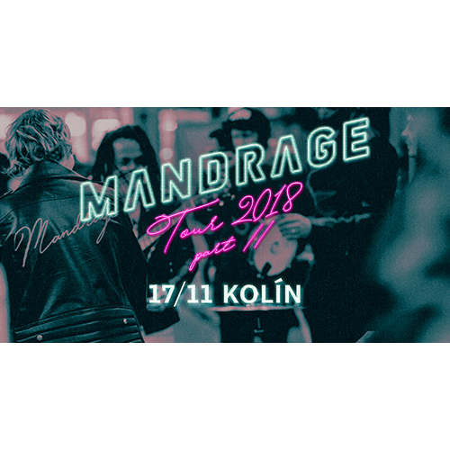 MANDRAGE - TOUR 2018 PART II- koncert v Kolíně -Městský společenský dům v Kolíně Kolín