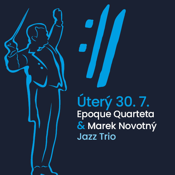 Epoque Quartet/Marek Novotný Jazz Trio/- 
Český Krumlov
 -Maškarní sál
 
Český Krumlov