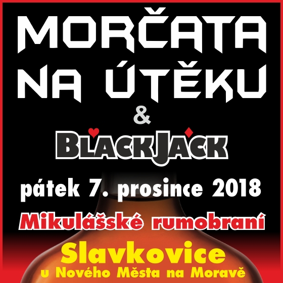 MORČATA NA ÚTĚKU + BLACK JACK/MIKULÁŠSKÉ RUMOBRANÍ/ROCKOVÝ VEČÍREK- koncert Slavkovice -KC Slavkovice, Slavkovice