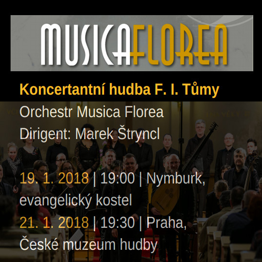 Koncertantní hudba F. I. Tůmy/Musica Florea, um. ved. Marek Štryncl/- Praha -České muzeum hudby Praha
