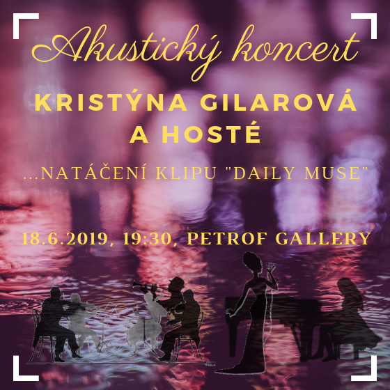 AKUSTICKÝ KONCERT/KRISTÝNA GILAROVÁ & HOSTÉ/- 
Hradec Králové
 -PETROF Gallery
 
Hradec Králové