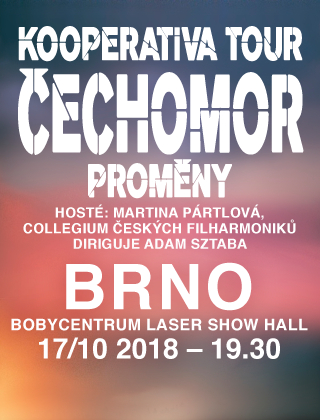 Čechomor/Proměny/Kooperativa Tour- koncert v Brně -Bobycentrum Brno