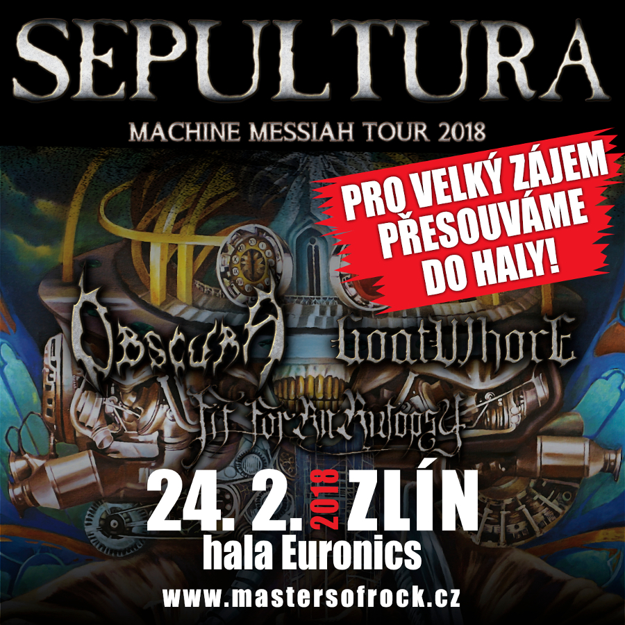 SEPULTURA/MACHINE MESSIAH TOUR 2018/OBSCURA, GOATWHORE, FIT FOR AUTOPSY- koncert Zlín -Masters Of Rock Café
 
Zlín