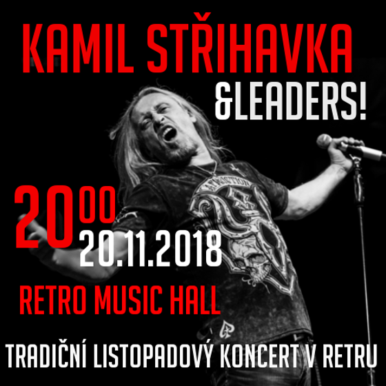 KAMIL STŘIHAVKA & LEADERS !- 
Praha
 -Retro Music Hall
 
Praha