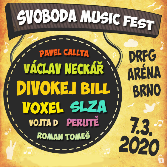 SvobodaMusic Fest/www.svobodamusicfest.cz/- Brno- Divokej Bill, Voxel, Slza, Pavel Callta, Václav Neckář a další -DRFG Arena (hala Rondo) Brno