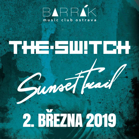 The.Switch + Sunset Trail - Špička české metalcore scény - koncert v Ostravě -Barrák Music Club Ostrava