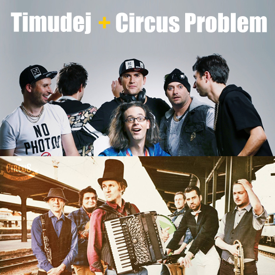 TIMUDEJ + CIRCUS PROBLEM- 
Pardubice
 -Music club Žlutý pes
 
Pardubice