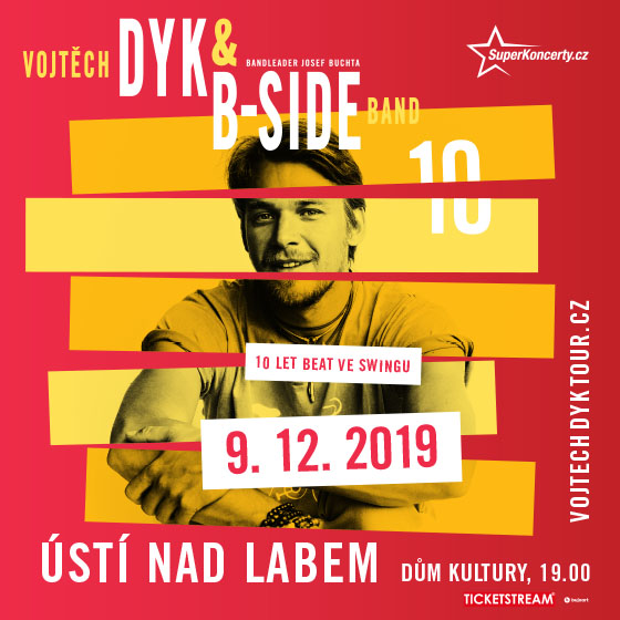 Vojtěch Dyk & B-SIDE BAND/bandleader Josef Buchta/TOUR 2019- koncert v Ústí nad Labem -Dům kultury Ústí n. L. Ústí nad Labem