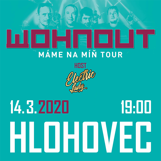 WOHNOUT- Máme na míň tour- koncert Hlohovec -Kulturní dům Hlohovec